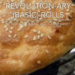 Basic Revolution-ary Rolls – Low Carb and Gluten Free