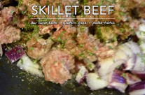 Skillet Beef – Low Carb Gluten Free Staple