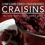 Sugar Free Dried Cranberries – Winning the Low Carb Craisin Wars