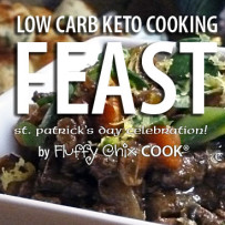 FEAST – Low Carb St. Patrick’s Day; Sparkle with Simple and Authentic Low Carb Irish Recipes