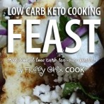 FEAST | May – Traditional Low Carb Tex-Mex Fiesta (Over 30 authentic and amazing core recipes)