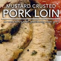 Low Carb Mustard Crusted Roasted Pork Loin