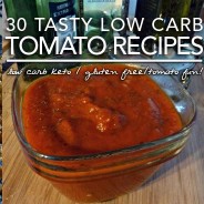 40 Tasty Tomato Recipes To Beat The Heat – Low Carb & Gluten Free