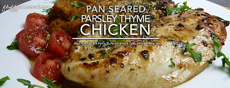 Pan Seared Chicken with Parsley and Thyme | Keto Allergy KISS Day 2